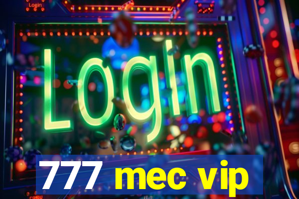 777 mec vip